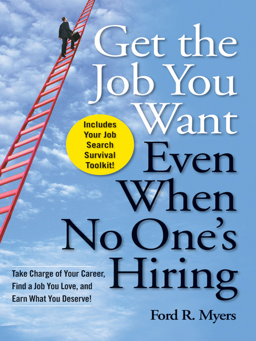 Title details for Get the Job You Want, Even When No One's Hiring by Ford R. Myers - Available